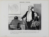 “- Please no exaggerations in this article which goes to all the newspapers. Write only that our pupil Greluchot has received fourteen prizes and that there is no doubt that the Institute Bilboquet is the finest in all of Paris!,” plate 27 from Professeurs Et Moutards by Honoré-Victorin Daumier