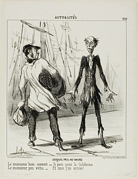 Sketches From Le Havre. The well dressed gentleman: “- I am leaving for California.” The poorly dressed gentleman: “- That's where I just came from,” plate 239 from Actualités by Honoré-Victorin Daumier