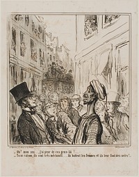 “- Oh, my friend... I am afraid of these people there. - And rightly so... they are quite vicious, they beat their women and make them have black children!,” plate 101 from Actualités by Honoré-Victorin Daumier