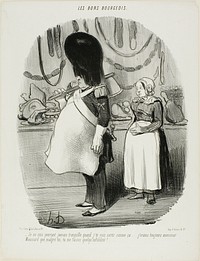 “- I'm never calm when I see you go out like this... I am always afraid, Monsieur Moussard, that you may be infidel,” plate 67 from Les Bons Bourgeois by Honoré-Victorin Daumier