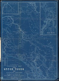             Anderson's map of the Upper Yukon and adjacent regions          