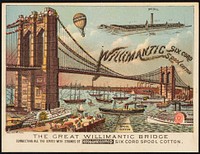             Willimantic six cord spool cotton. The great Willimantic Bridge connecting all the states with strands of six cord spool cotton.          