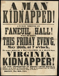             A man kidnapped! : A public meeting at Faneuil Hall will be held... to secure justice for a man claimed as a slave by a Virginia kidnapper          