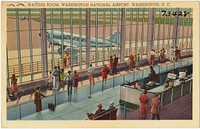             Waiting room, Washington National Airport, Washington, D. C.          