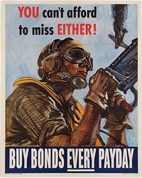             You can't afford to miss either! Buy war bonds every payday          