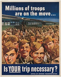             Millions of troops are on the move... is your trip necessary?          