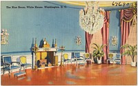             The Blue Room, White House, Washington, D. C.          