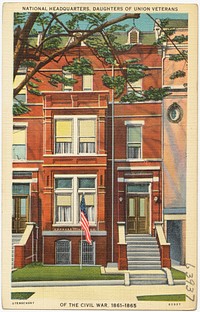             National Headquarters, Daughters of Union Veterans of the Civil War, 1861 - 1865          