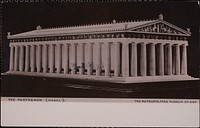             The Parthenon (model), the Metropolitan Museum of Art          