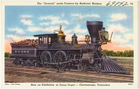             The "General" made famous by Andrew's Raiders, now on exhibition at Union Depot -- Chattanooga, Tennessee          