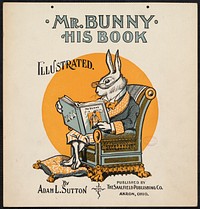             Mr Bunny, his book by Adam L. Sutton. Illustrated.          