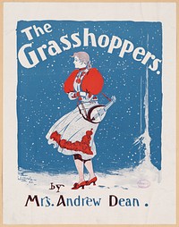             The grasshoppers by Mrs. Andrew Dean          