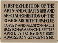             First exhibition of the arts and crafts and special exhibition of the Boston Architectural Club          