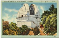             Telescope dome on Mt. Wilson, Pasadena, California          