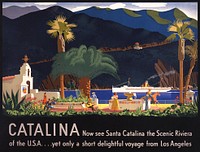 Catalina: Now see Santa Catalina, the Scenic Riviera of the U.S.A. ... yet only a short delightful voyage from Los Angeles by Otis Shepard. Original public domain image from Library of Congress. Digitally enhanced by rawpixel.