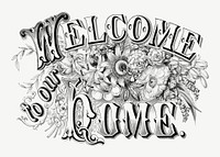 Welcome to our home, vintage typography by Currier & Ives psd.  Remixed by rawpixel. 