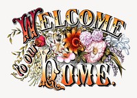 Welcome to our home, vintage typography by Currier & Ives.  Remixed by rawpixel. 