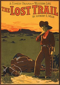 A comedy drama of western life, The lost trail (1907) Wild West poster by Anthony E. Wills. Original public domain image from the Library of Congress. Digitally enhanced by rawpixel.