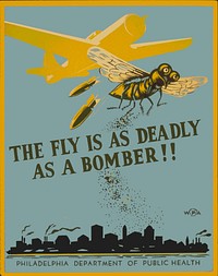 "The fly is as deadly as a bomber!!" by Robert Muchley, poster for Poster for Philadelphia Department of Health warning of potential health risks from exposure to flies.