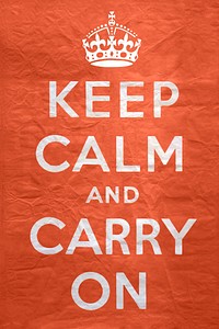 Keep Calm And Carry On - Original poster (2011) chromolithograph art by UK Government. Original public domain image from Wikimedia Commons. Digitally enhanced by rawpixel.