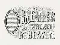 Our father who art in heaven (1876) typography by Currier & Ives. Original public domain image from the Library of Congress. Digitally enhanced by rawpixel.