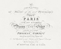 Title Page for: A Selection of the Most Picturesque Views in Paris and its Environs (1803) by James Girtin. Original public domain image from Yale Center for British Art. Digitally enhanced by rawpixel.