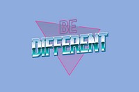 Be different, retro wave font wording background