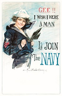 Gee!! I wish I were a man, I'd join the Navy Be a man and do it - United States Navy recruiting station (1917), vintage advertisement  by Howard Chandler Christy. Original public domain image from the Library of Congress.  Digitally enhanced by rawpixel.