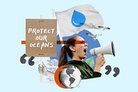 Protect our oceans, environmental protest remix