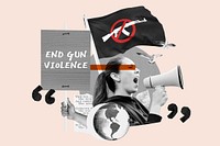 End gun violence, woman protesting collage art
