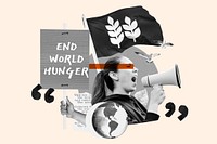 End world hunger, human rights protest remix