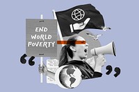 End world poverty, peaceful protest remix