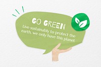 Go green, word in paper speech bubble