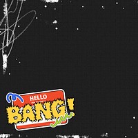 Black grunge background, BANG! typography tag