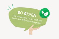 Go green, word in paper speech bubble