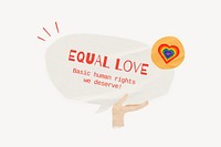Equal love word, speech bubble paper craft