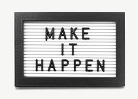 Make it happen sign collage element psd