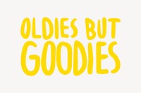 Oldies but goodies text, cute typography vector