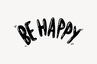 Be happy word, comic typography vector