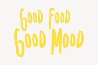 Good food good mood quote, cute typography vector
