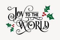 Joy to the world Christmas collage element vector. Free public domain CC0 image.