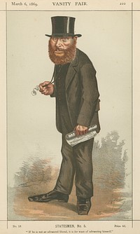Politicians - Vanity Fair - 'If he is not an advanced liberal, it is for want of advancing himself'. Rt. Hon. W.E. Forster. March 6, 1869