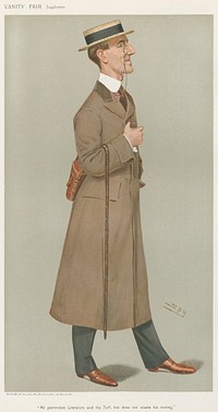Vanity Fair: Turf Devotees; 'He Patronizes Literature and the Turf but does not Waste his Money', Lord Howard de Walden, May 17, 1906