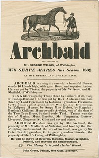 Archbald, the property of Mr. George Wilson, of Walkington, will serve mares this season, 1839, at one guinea and a-half each.