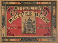 The attractive picture book : a new gift from the Old Corner : the illustrations by J. Absolon ... [et al.]