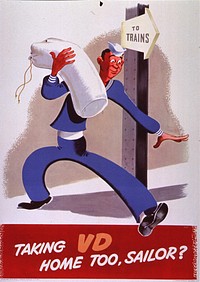 Taking VD home too, sailor? Multicolor poster. Visual image dominates top of poster. Image is an illustration of a sailor with a duffel bag on his shoulder. He heads toward a train, as indicated by the sign in the background. Title below illustration. Publisher information at bottom of poster. Original public domain image from Flickr