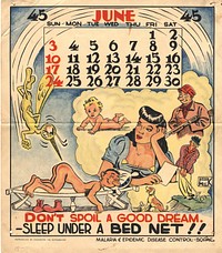 Don't spoil a good dream sleep under a bed net. A naked man is shown sleeping on a cot. In a dream bubble above his head are images of a beautiful woman, a naked baby, a man carrying a rifle, a man swing a golf club, and an obedient dog. In reality, outside the dream bubble, an oversized mosquito is about to bite the posterior of the sleeping man. . Original public domain image from Flickr