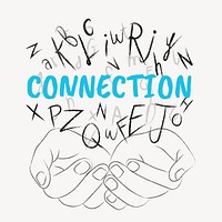 Connection word typography, hands cupping alphabet letters