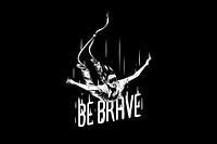 Be brave text, comic typography