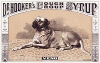 Dr. Hooker's Cough and Croup Syrup (1870–1900), vintage dog postcard. Original public domain image from Digital Commonwealth. Digitally enhanced by rawpixel.